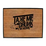 Alcohol Take Me Drunk Im Home - Funny Novelty Doormat Man Cave Floor mat