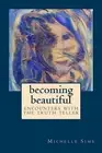 Becoming Beautiful: Encounters with the Truth Teller by Michelle L. Sims (Englis