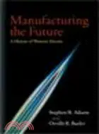 在飛比找三民網路書店優惠-Manufacturing the Future:A His