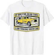 X.Style If You Can Read This I'm Towing Your Car Driver Tow Trucker ds421 T-Shirt White