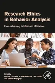 Research Ethics in Behavior Analysis: From Laboratory to Clinic and Classroom