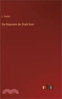 在飛比找三民網路書店優惠-Die Regionen der Stadt Rom