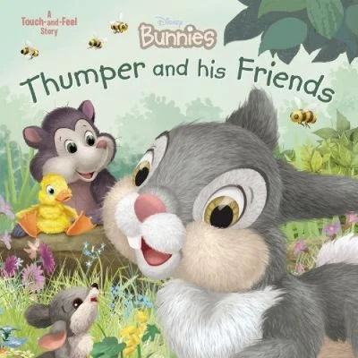 Thumper and his Friends (Disney Bunnies: A Touch-and-Feel Story) [Board Book]