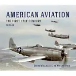 AMERICAN AVIATION: THE FIRST HALF-CENTURY