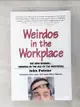 【書寶二手書T5／財經企管_KS3】Weirdos in the Workplace: The New Normal...Thriving in the Age of the Individual_Putzier, John/ Sartain, Libby (FRW)