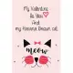 My Valentine Is You And my Havana Brown cat: Lined
