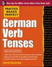 Practice Makes Perfect German Verb Tenses, 2nd Edition : With 200 Exercises +...