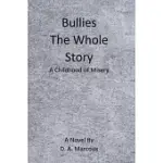 BULLIES (THE WHOLE STORY): A CHILDHOOD OF MISERY