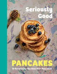 在飛比找誠品線上優惠-Seriously Good Pancakes: 70 Re