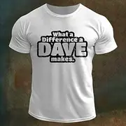 Men's Letter Print What A Difference A Dave Makes Funny T shirt Tee Top 100% Cotton Short Sleeve Graphic Shirt Black White Army Green Comfortable Tee Vacation