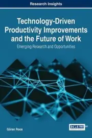 Technology-Driven Productivity Improvements and the Future of Work: Emerging Res
