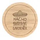 Nacho Average Gardener Round Chopping Cheese Board Worlds Best Funny Awesome