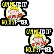 Bob The Builder Can we fix it Sticker Decal Funny F*cked Window Bumper Decal Sticker Suitable for Cars, Trucks 2Pcs