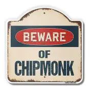 Beware Of Chipmunk 18" X 18" Heavy-Gauge Aluminum Architectural Sign
