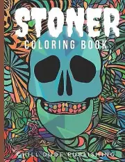 Stoner Coloring Book: Relaxing And Stress Relieving Art For Stoners By Chill ...