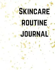 Skincare Routine Journal: Keep track of morning and evening skin care routine for healthy skin.Track your favorite beauty products day and night skincare routine Large size 8.5 x 11 inches