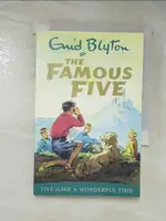 THE FAMOUS FIVE-FIVE HAVE A WONDERFUL TIME【T2／原文小說_G78】書寶二手書