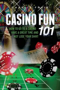 在飛比找誠品線上優惠-Casino Fun 101: How to go to a