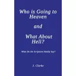 WHO IS GOING TO HEAVEN AND WHAT ABOUT HELL?