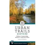 URBAN TRAILS EASTSIDE: BELLEVUE - ISSAQUAH ALPS - REDMOND - SNOQUALMIE VALLEY