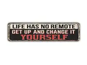 Life Has No Remote Street Sign Get Up And Change It Yourself Vintage Style