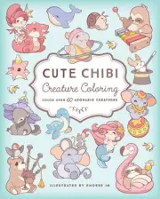 Cute Chibi Creature Coloring: Color over 60 Adorable Creatures by Im, Phoebe