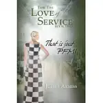 FOR THE LOVE OF SERVICE BOOK 2: THAT IS JUST PFM!