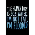 NOTEBOOK: NOT FAT BUT FLOODED BIG CHUBBY WOMEN PLUS SIZE DIETING QUOTE BLACK LINED JOURNAL WRITING DIARY - 120 PAGES 6 X 9