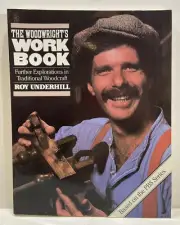 The Woodwright's Workbook: Further Explorations by Roy Underhill 1986 ~SIGNED~