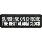 SUNSHINE ON CHROME THE BEST ALARM CLOCK - IRON or SEW-ON PATCH