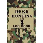 DEER HUNTING LOG BOOK: HUNTING LOG BOOK: HUNTING JOURNAL, PERFECT GIFTS FOR MEN, WOMEN, KIDS, HUNTING NOTEBOOK, HUNTING RECORD JOURNAL, TRACK
