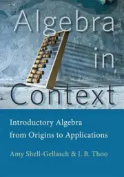 Algebra in Context: Introductory Algebra from Origins to Applications