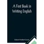 A FIRST BOOK IN WRITING ENGLISH