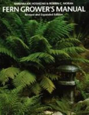 Fern Grower's Manual, Paperback by Hoshizaki, Barbara Joe (COR); Moran, Robbi...