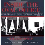 INSIDE THE OVAL OFFICE: THE WHITE HOUSE TAPES FROM FDR TO CLINTON