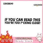 [車樂士] IF YOU CAN READ THIS YOURE TOO CLOSE搞笑個性反光車貼