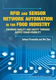 RFID and Sensor Network Automation in the Food Industry: Ensuring Quality and Safety through Supply Chain Visibility