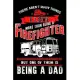 There aren’’t Many Things I Love More than being a Firefighter But one of them is being a Dad: Firefighter Gifts For Men - Firefighter Gifts For Women
