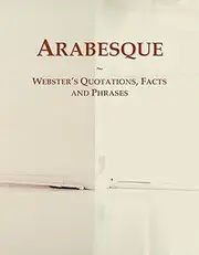Arabesque: Webster's Quotations, Facts and Phrases