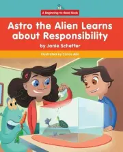 Astro the Alien Learns about Responsibility by Janie Scheffer Hardcover Book