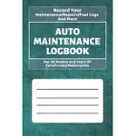 AUTO MAINTENANCE LOG BOOK: VEHICLES SERVICE - REPAIRS MAINTENANCE & CHECKLIST MILEAGE FUEL RECORD BOOK FOR CARS, TRUCKS, MOTORCYCLES (6 X 9 IN) G