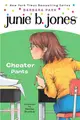 Junie B., First Grader: Cheater Pants (Junie B. Jones #21)