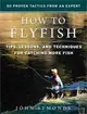 How to Flyfish ― Tips, Lessons, and Techniques for Catching More Fish