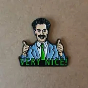 VERY NICE! Enamel Pin - Borat - Funny - Comedy