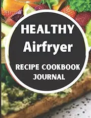 HEALTHY AIRFRYER RECIPE COOKBOOK JOURNAL
