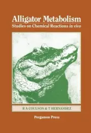 ALLIGATOR METABOLISM STUDIES ON CHEMICAL REACTIONS IN VIVO By Roland A. Coulson
