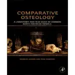 COMPARATIVE OSTEOLOGY: A LABORATORY AND FIELD GUIDE OF COMMON NORTH AMERICAN ANIMALS