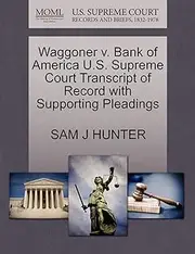 Waggoner v. Bank of America U.S. Supreme Court Transcript of Record with Supporting Pleadings