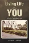 Living Life without You: A Toxic-Forbidden-Love by Robert A. Crothers Paperback