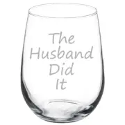 The Husband Did It Stemmed / Stemless Wine Glass